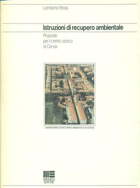 Istruzioni di recupero ambientale. Proposte per il centro storico di Pervia - L. Melano Rossi - 2