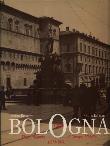Bologna 1900. Libro + Fotografie - Giuseppe Michelini - copertina
