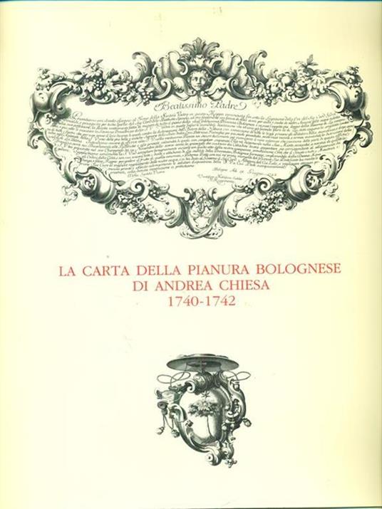 La  carta della pianura bolognese di Andrea Chiesa 1740-1742 -   - copertina