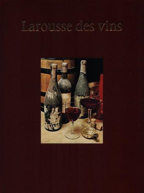 Larousse des vins - Gerard Debuigne - 2