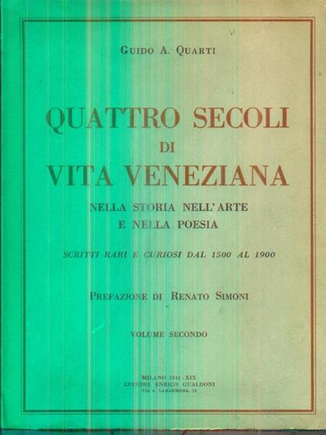 Quattro secoli di vita veneziana. 2vv - Guido Antonio Quarti - copertina