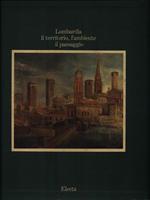 Lombardia. Il territorio, l'ambiente, il paesaggio. Volume 3