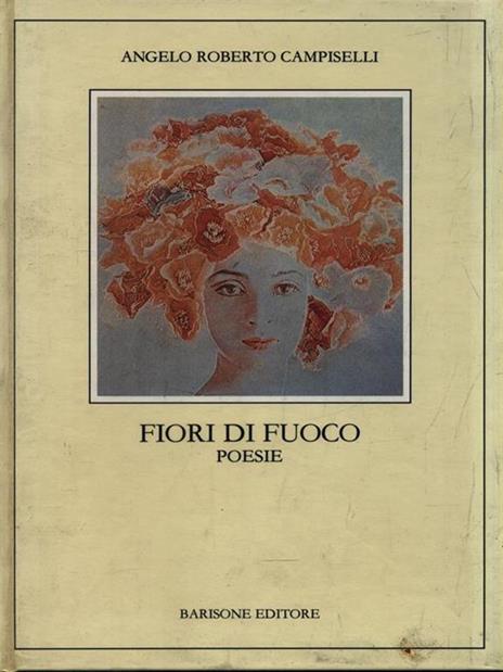 Fiori di fuoco. Poesie - Angelo Roberto Campiselli - copertina