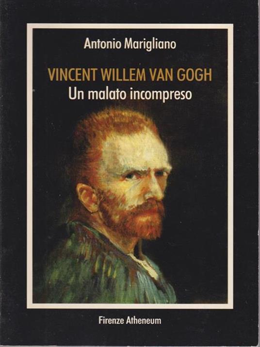 Vincent Willem Van Gogh. Un malato incompreso - Antonio Marigliano - copertina