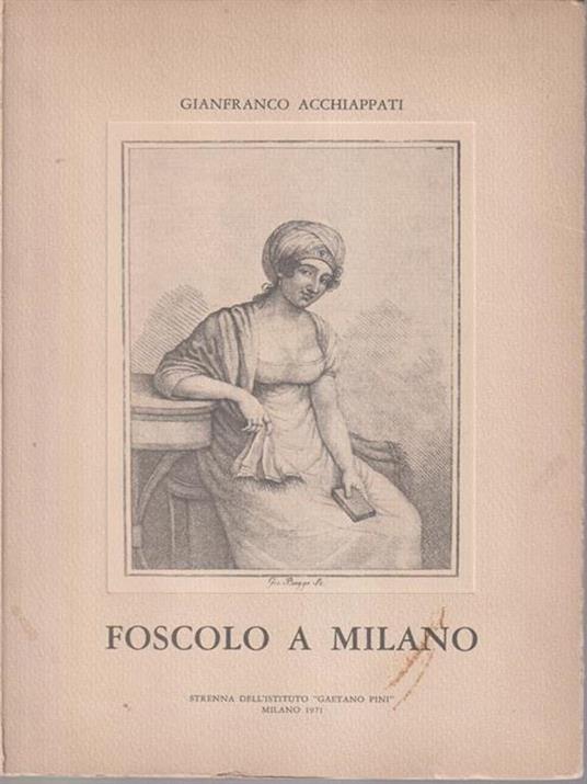 Foscolo a Milano - Gianfranco Acchiappati - copertina