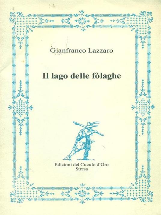 Il  lago delle fòlaghe - Gianfranco Lazzaro - 2