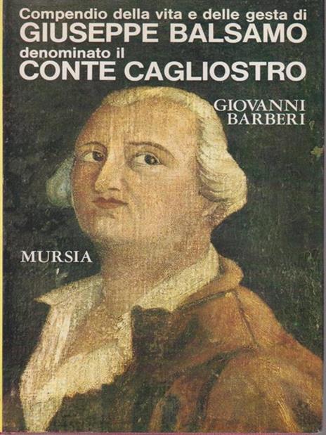 Vita e gesta di Giuseppe Balsamo denominato il Conte Cagliostro - Giovanni Barberi - copertina