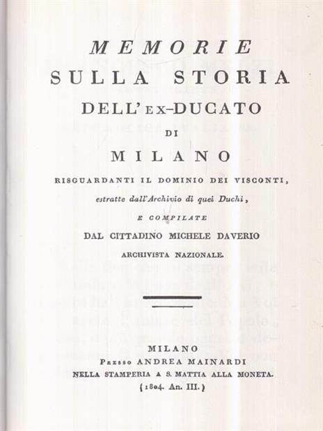 Memorie sulla storia dell'ex ducato di Milano - ristampa -   - 2