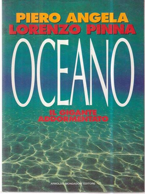 Oceano. Il gigante addormentato - Piero Angela,Lorenzo Pinna - copertina