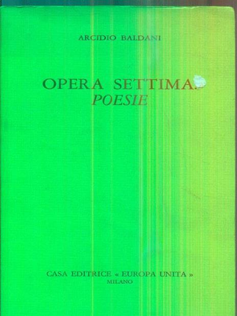 Opera settima: poesie - Arcidio Baldani - 2