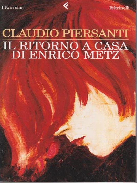 Il ritorno a casa di Enrico Metz - Claudio Piersanti - copertina