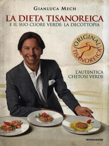 La dieta tisanoreica e il suo cuore verde: la decottopia - Gianluca Mech - copertina