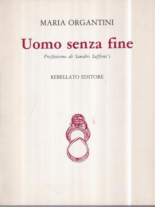 Uomo senza fine - Maria Organtini - 2