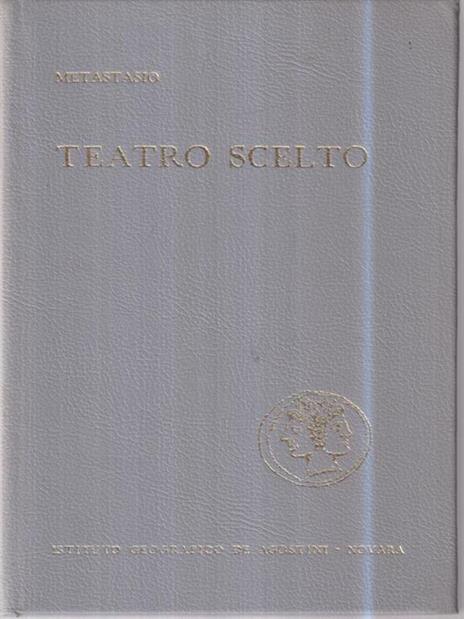 Teatro scelto - Pietro Metastasio - 2