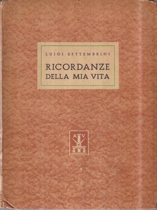 Ricordanze della mia vita - Luigi Settembrini - 2