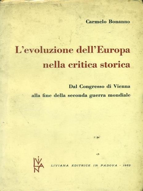 L' evoluzione dell'Europa nella critica storica - Carmelo Bonanno - 2