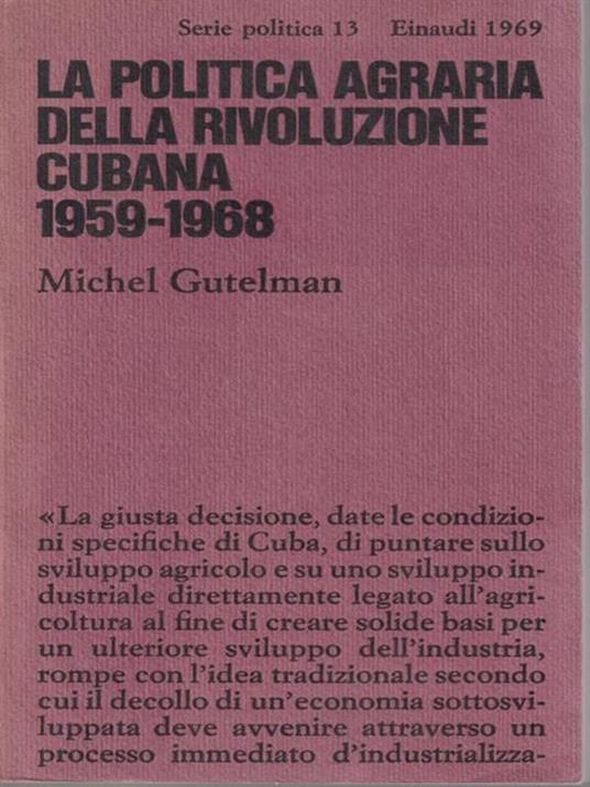 La politica agraria della rivoluzione cubana (1959-1968) - Michel Gutelman - 2