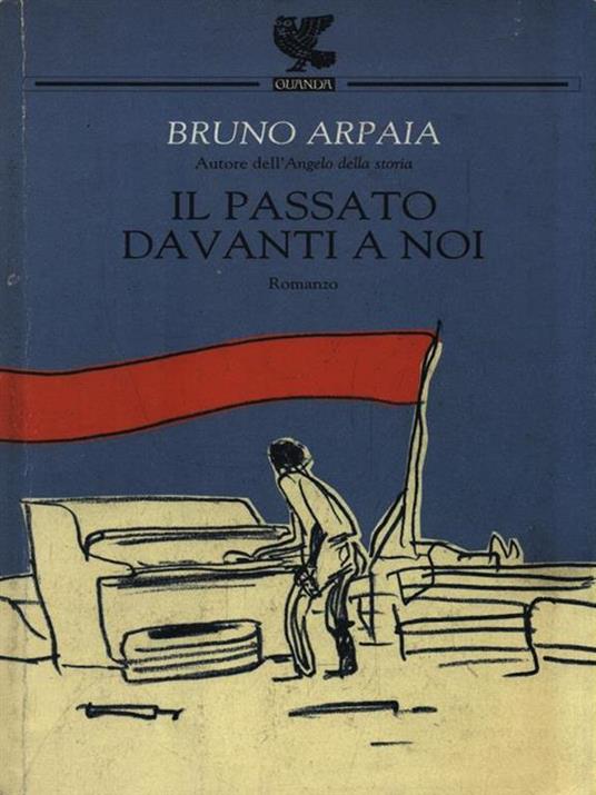 Il passato davanti a noi - Bruno Arpaia - copertina