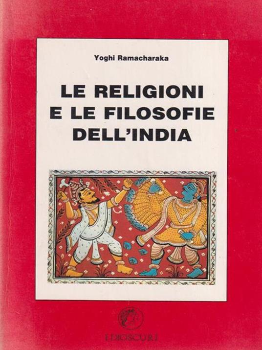 Le religioni e le filosofie dell'India - Yogi Ramacharaka - 2