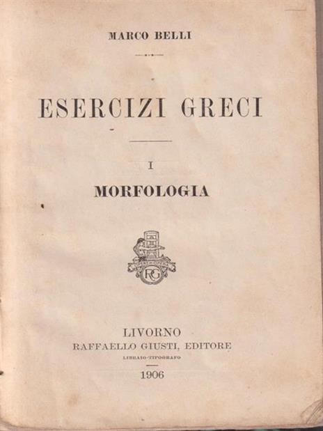 Esercizi greci parte prima. Morfologia - Marco Belli - copertina