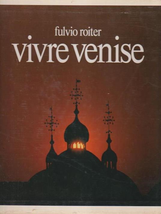 Vivre Venise - Fulvio Roiter - copertina