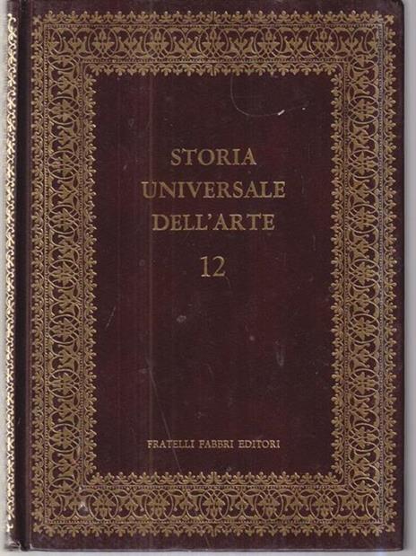 Storia universale dell'arte 12 Il gotico in Francia, Inghilterra e Spagna - Francesco Abbate - copertina