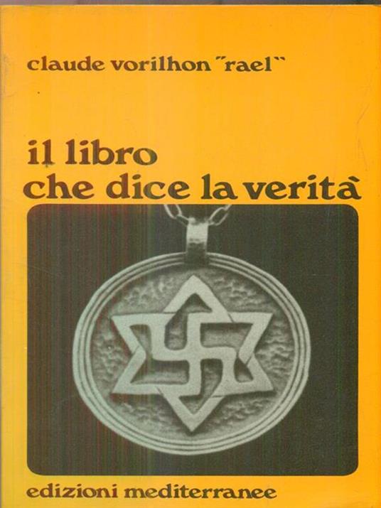 Il libro che dice la verità - Claude Vorilhon - 2