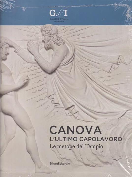 Canova, l'ultimo capolavoro. Le metope del tempio. Catalogo della mostra (Milano, 4 ottobre 2013-6 gennaio 2014). Ediz. illustrata - copertina