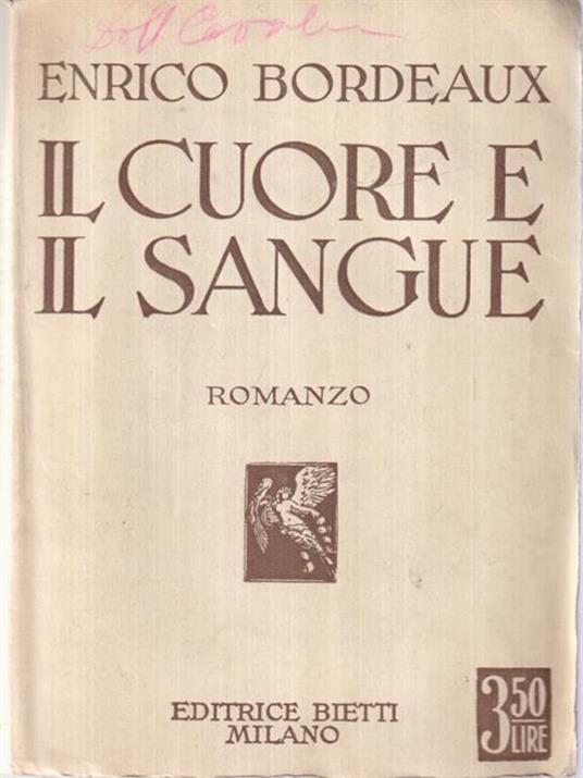 Il cuore e il sangue - Enrico Bordeaux - 2