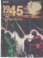 1945 L'anno del mondo nuovo