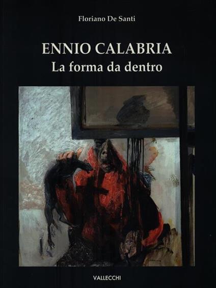 Ennio Calabria. La forma da dentro - Floriano De Santi - copertina