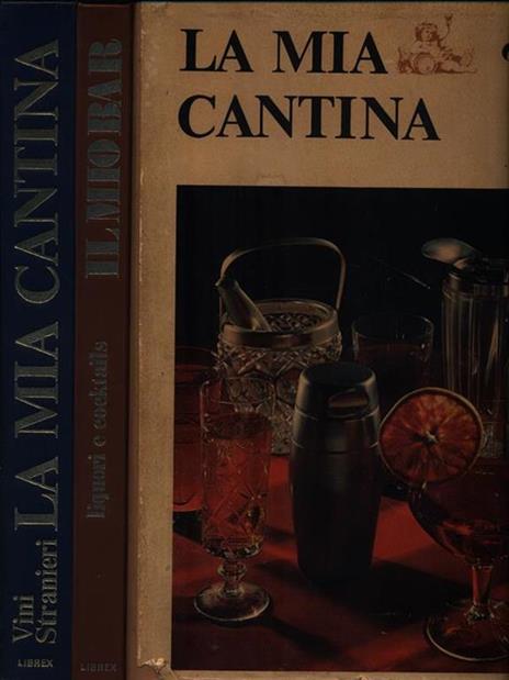 La mia cantina. Vini stranieri - Il mio bar. Liquori e cocktails  -   - 2