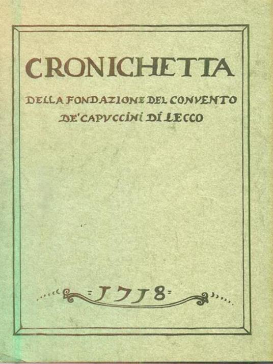 Cronichetta della fondazione del convento dè Capuccini di Lecco - Bruno Furlani - copertina