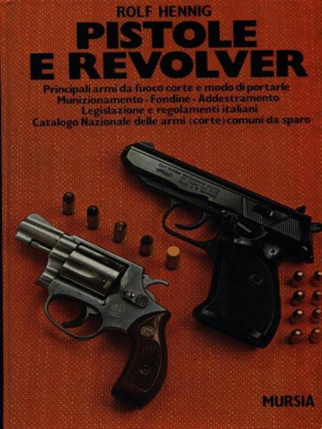 Pistole e revolver - Rolf Henning - 2