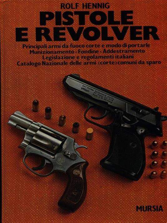 Pistole e revolver - Rolf Henning - 2