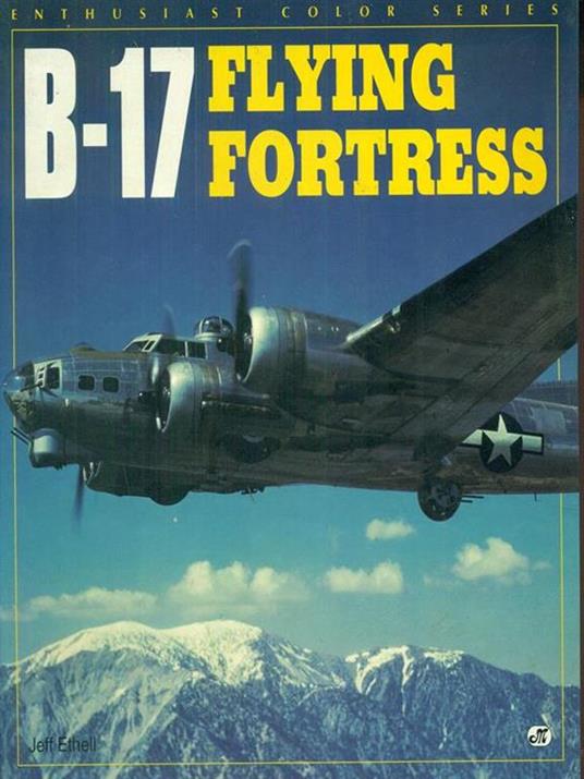 B-17 flying fortress - Jeffrey L. Ethell - copertina