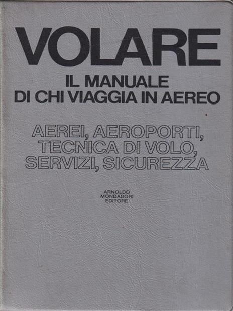 Volare. Il manuale di chi viaggia in aereo -   - copertina