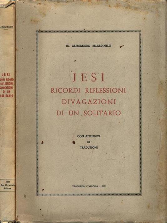 Jesi: Ricordi riflessioni divagazioni di un solitario - Nuovi ricordi (2 Volumi) - Alessandro Belardinelli - copertina