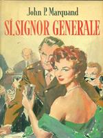 Si, signor generale