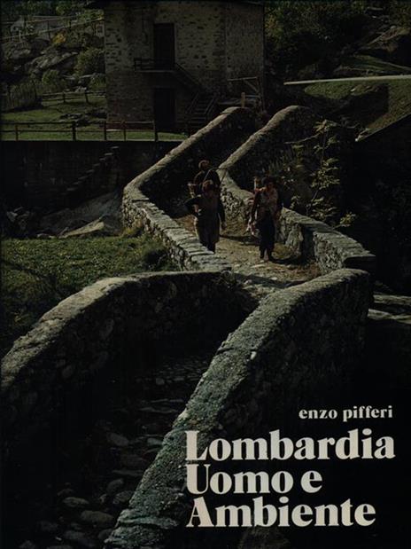 Lombardia uomo e ambiente - Enzo Pifferi - copertina