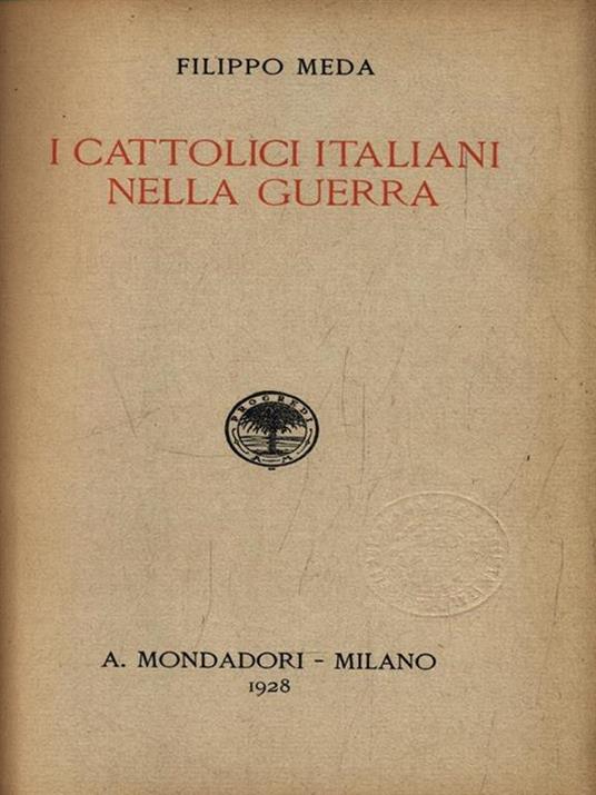 I cattolici italiani nella guerra - Filippo Meda - copertina