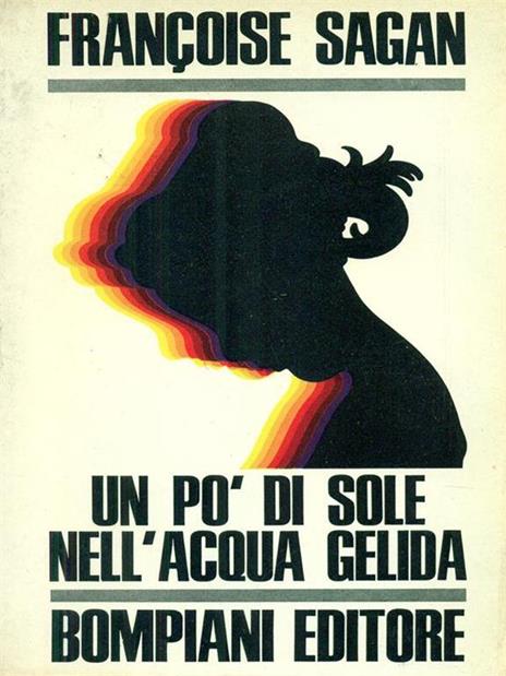 Un  pò di sole nell'acqua gelida III Edizione - Françoise Sagan - 2