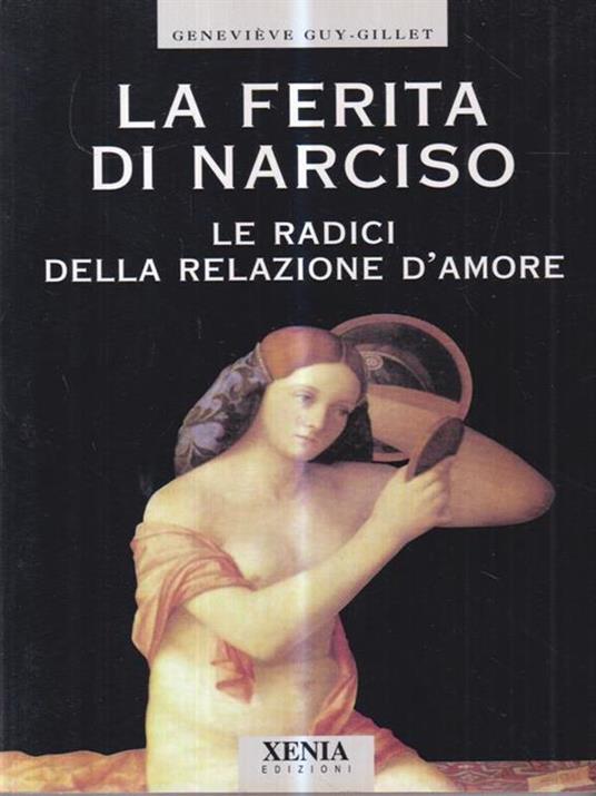 La ferita di Narciso. Le radici della relazione d'amore - Geneviève Guy Gillet - copertina