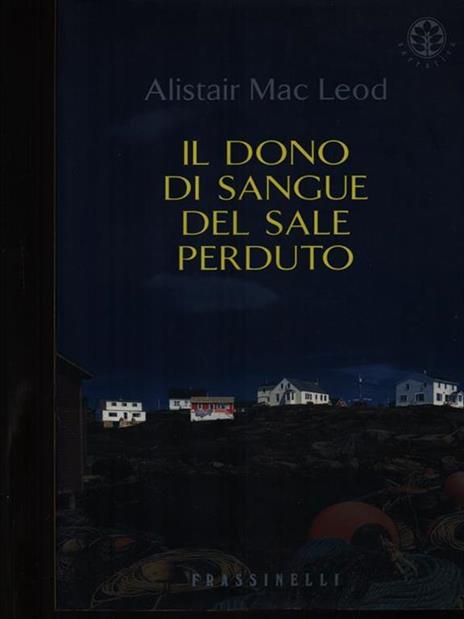 Il dono di sangue del sale perduto - Alistair MacLeod - 2