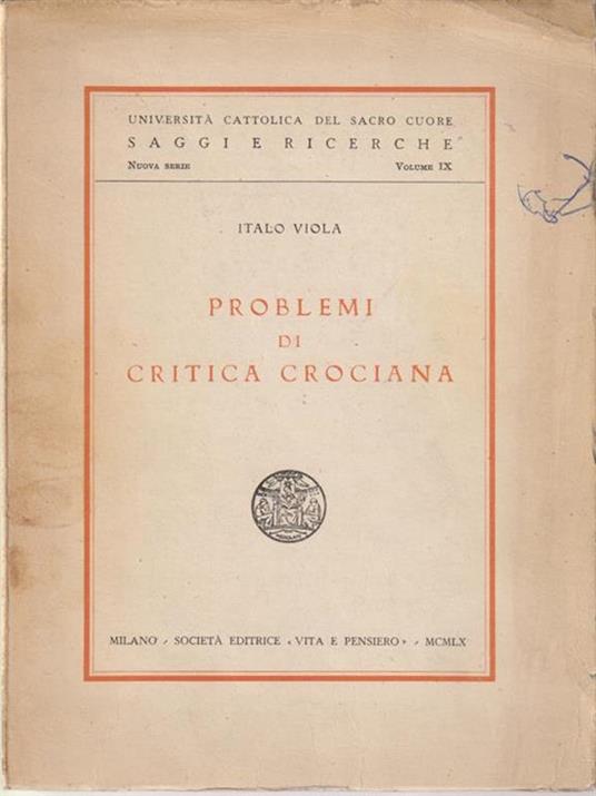 Problemi di critica crociana - Italo Viola - 2