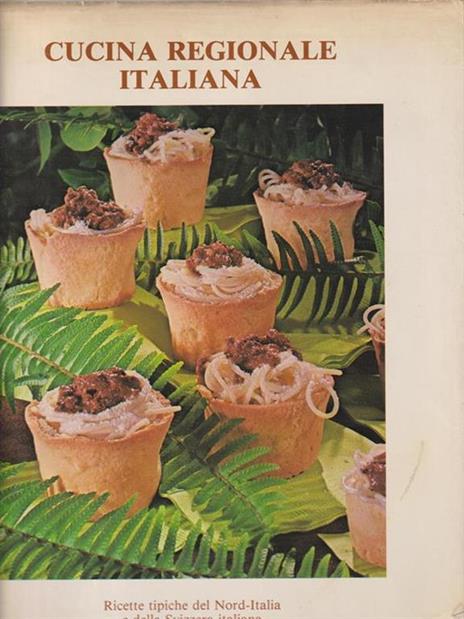 Cucina regionale italiana - Ricette tipiche del Nord-Italia e della Svizzera italiana -   - copertina