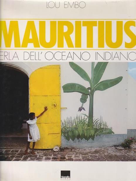 Mauritius. Perla dell'Oceano Indiano - Lou Embo - 2