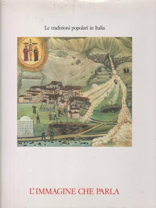 Le tradizioni popolari in Italia. L'immagine che parla -   - copertina