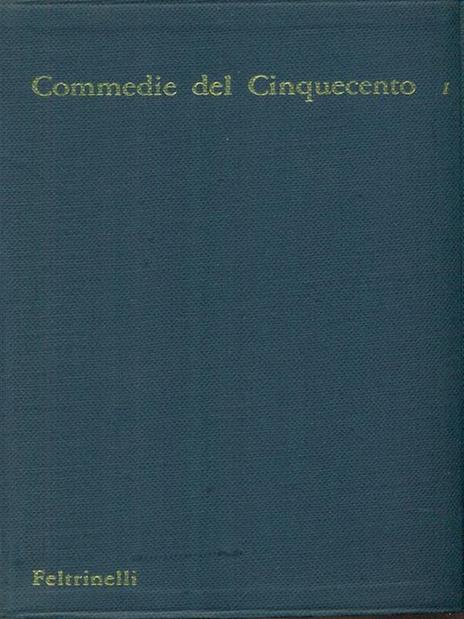 Commedie del Cinquecento I - Nino Borsellino - 2