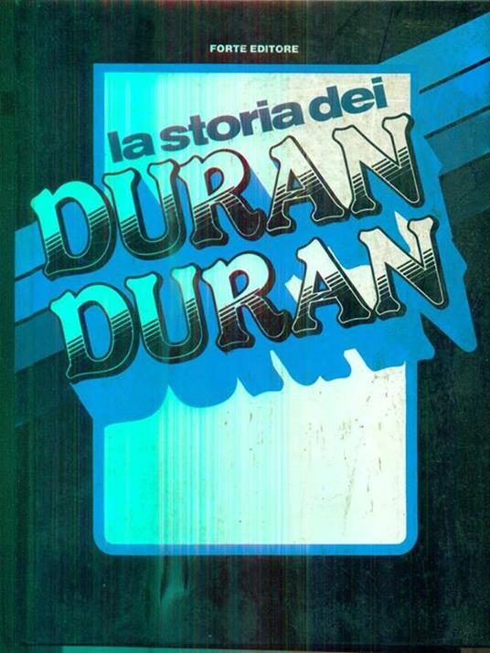 La storia dei Duran Duran - copertina